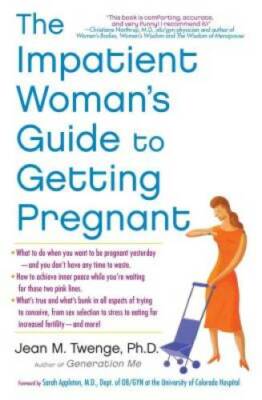 The Impatient Woman's Guide to Getting Pregnant - Paperback - GOOD