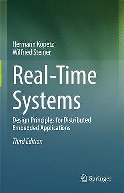 Real-Time Systems : Design Principles for Distributed Embedded Applications, ...