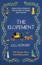 The Elopement: The funny and bittersweet new historical... - Hornby, Gill
