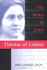 St. Therese of Lisieux : Way to Love Paperback Ann Laforest