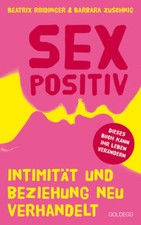 Sexpositiv | Beatrix Roidinger, Barbara Zuschnig | 2021 | deutsch