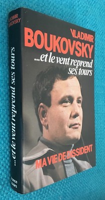 Wladimir Boukovsky ... und der Wind geht wieder an den Strang. Mein Leben als Dissident