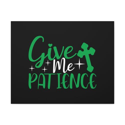 Give Me Patience Romanss 12:12 Christian Wall Art Bible Verse Pr