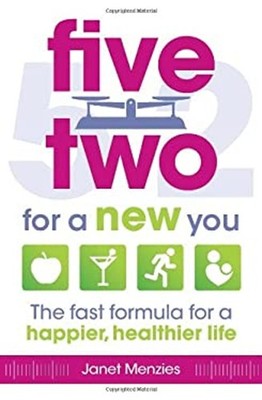 Five Two for a New You : The Fast Formula for a Happier, Healthie
