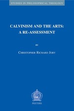 CALVINISM IN THE ARTS: A RE-ASSESSMENT (STUDIES IN By C R Joby **BRAND NEW**