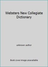 Websters New Collegiate Dictionary by unknown author