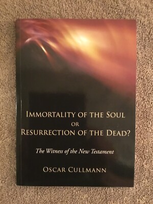 Immortality of the Soul or Resurrection of the Dead, Oscar Cullmann
