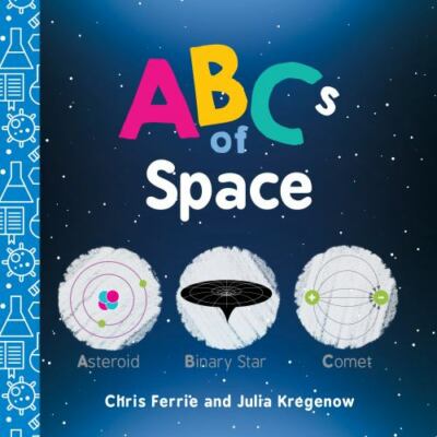 ABCs of Space: Explore Astronomy, Space- 9781492671121, Chris Ferrie, board book