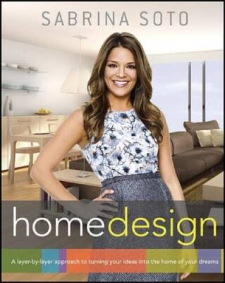 Sabrina Soto Home Design: A Layer-by-Layer Approach to Turning Your Ideas - GOOD