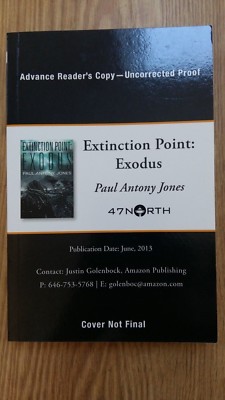 EXTINCTION POINT:EXODUS by P A JONES - 47NORTH - P/B -*PROOF*