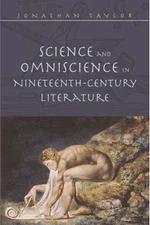 Science and Omniscience in Nineteenth Century Literature By Tayl