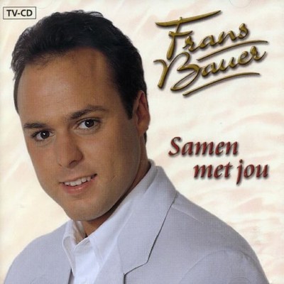 FRANS BAUER (SINGER) - SAMEN MET JOU NEW CD