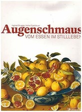 Augenschmaus: Vom Essen im Stillleben Buch Prestel Verlag
