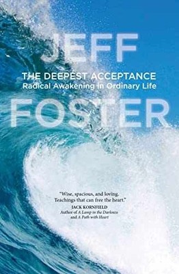 The Deepest Acceptance: Radical - Paperback, by Foster Jeff - Very Good x