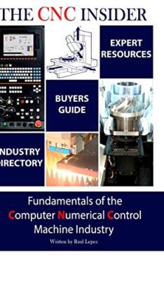 Lepez - CNC Insider  Fundamentals of the Computer Numerical Control Ma - X555z