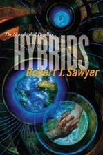 Signed First Edition Sawyer, Robert J. - Hybrids (Neanderthal Parallax) Tor Book