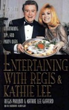 Entertaining with Regis & Kathie Lee: Year-Round Holiday Recipes, Entertaining