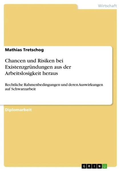 Mathias Tretschog | Chancen Und Risiken Bei ExistenzgrüNdungen Aus Der...-image