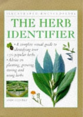 The Herb Identifier: A Complete Visual Guide to Ide by Clevely, A. M. 0754800024