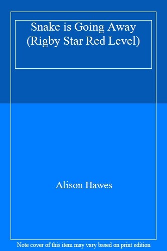 Snake is Going Away (Rigby Star Red Level) By Alison Hawes - Picture 1 of 1