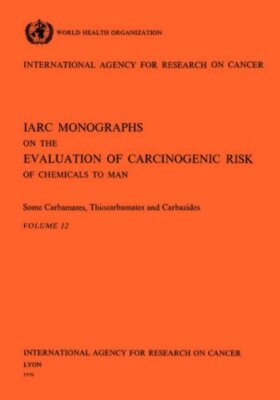 Vol 12  IARC Monographs: Some Carbamates, Thiocarbamates and Carbazides        