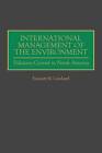 International Management of the Environment: Pollution Control in North America by Emmett N. Lombard (Hardback, 1999)