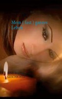 Mein ( Fast ) Ganzes Leben | Eine Wahre Geschichte | Melany De Isabeau | Buch
