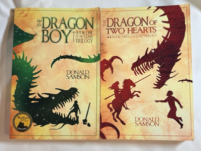 The Dragon Boy and Two Hearts: Book 1 & 2 of Star Trilogy - Donald Samson SIGNED