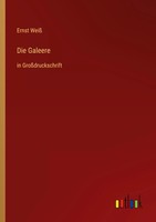 Ernst Weiß | Die Galeere | Taschenbuch | Deutsch (2022) | In GroßDruckschrift