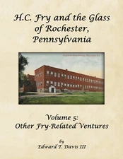 Fry & the Glass of Rochester, PA, vol. 5, Other Fry-Related Ventures