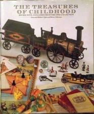 The Treasures of Childhood: Books, Toys and Games from the Opi - VERY GOOD