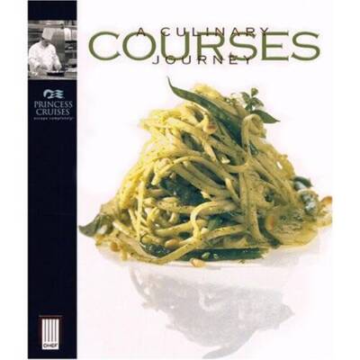 Courses: A Culinary Journey: Cookbook - Hardcover By Princess Cruise - GOOD