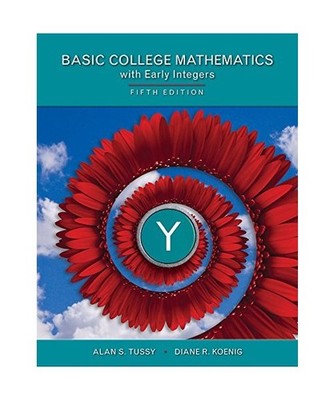 Basic Mathematics for College Students with Early Integers, Alan S. Tussy, Diane