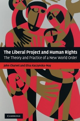 The Liberal Project and Human Rights by Charvet