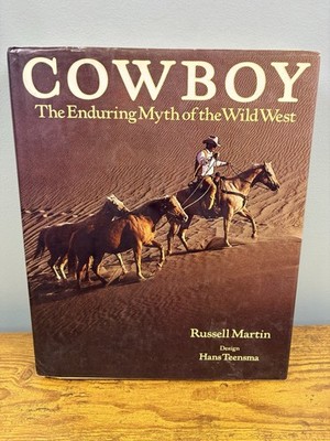Cowboy Enduring Myth Of The Wild West Russel Martin Dust Jacket Hardcover 1983