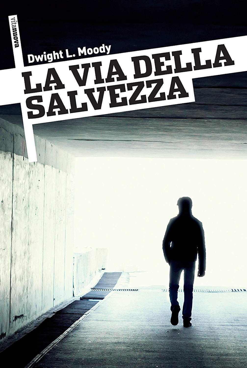 Libri Moody Dwight Lyman - La Via Della Salvezza