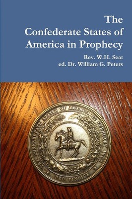 Rev. W. H. Seat (u. a.) | The Confederate States of America in Prophecy | Buch