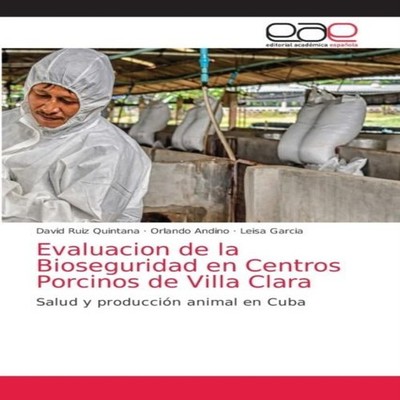 Evaluacion de la Bioseguridad en Centros Porcinos de Villa Clara