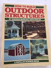 How to Build Outdoor Structures by Nick Engler, Deborah Morgan (Paperback, 2003)