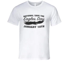 National Save The Eagles Day January 10th Fun Celebration T Shirt