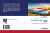 Ravikumar Kurup (U. A.) | The Atman - Quantal Consciousness And Quantal Brain