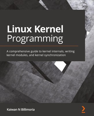 Linux Kernel Programming | Kaiwan N Billimoria | Taschenbuch | Englisch | 2021