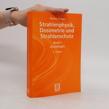Strahlenphysik, Dosimetrie und Strahlenschutz 1.  |  Hanno Krieger