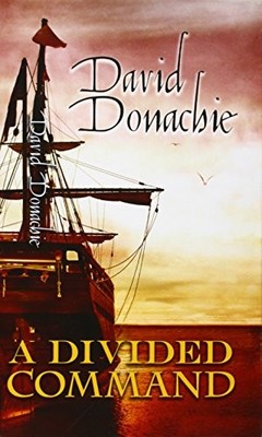 A DIVIDED COMMAND By David Donachie - Hardcover *Excellent Condition*