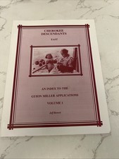 Cherokee Descendants East Volume I: An Index ...