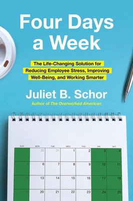 Four Days a Week Juliet Schor Buch Englisch 2025 Harper Collins Publ. USA