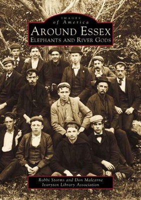 NEW Arcadia Publishing Around Essex, CT 9780738509310 Images of America Trade Pa