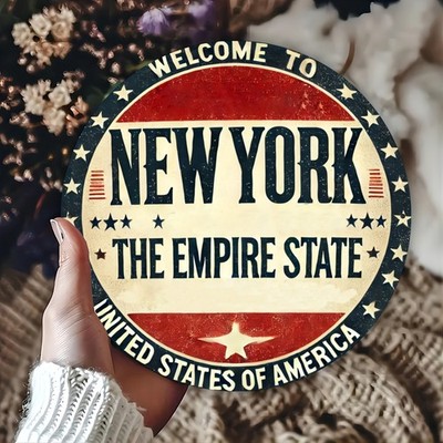 Aluminum Welcome Sign 8 Inch Round Empire State New York America Funny
