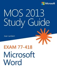 MOS 2013 Study Guide for Microsoft Word (MOS Study Guide) by Lambert