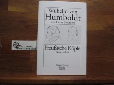 Wilhelm von Humboldt. von / Preußische Köpfe ; [32] : Wissenschaft Steinberg, He